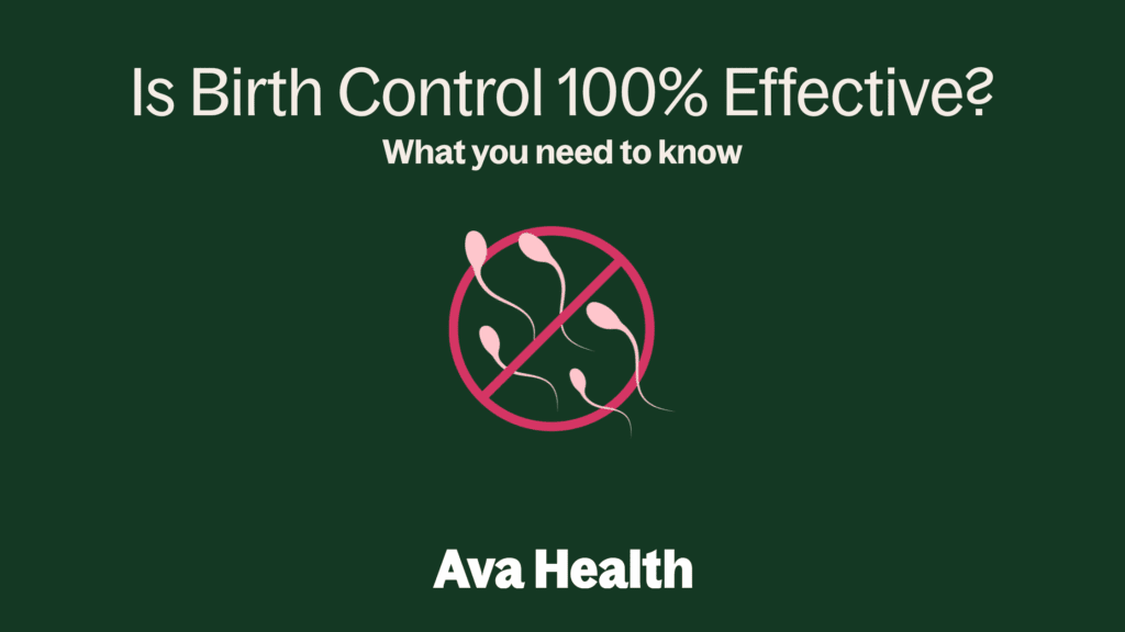 Is birth control 100% effective ava health